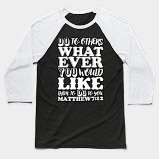 Matthew 7:12 Baseball T-Shirt